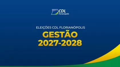 Conselho Superior homologa chapa para eleição da nova Diretoria e Conselho Fiscal da CDL Florianópolis